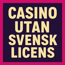 Casino Utan Svensk Licens Fördelar och Risker Casino Utan Svensk Licens Fördelar och Risker