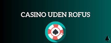 De Bedste Casinoer Uden ROFUS 1325739552 De Bedste Casinoer Uden ROFUS 1325739552